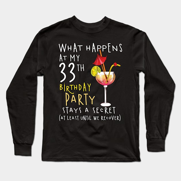 33Th Birthday - What Happens 33Th Birthday Long Sleeve T-Shirt by jrgenbode